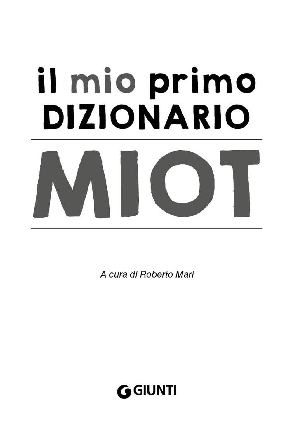 Il Mio Primo Dizionario. Nuovo MIOT - Mari Roberto