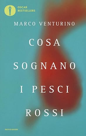 Cosa Sognano i Pesci Rossi - Marco Venturino - USATO