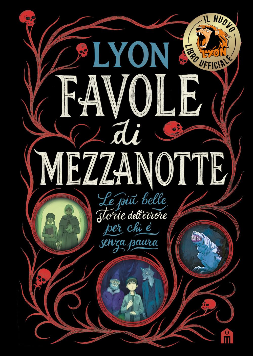 Favole di mezzanotte. Le più belle storie dell'orrore per chi è senza paura - Lyon