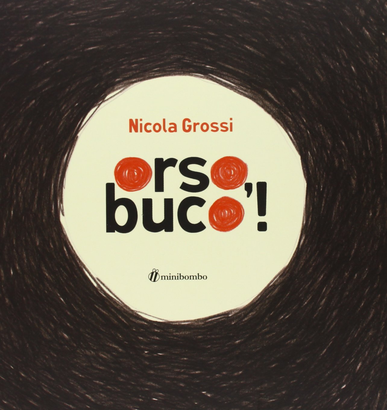 Orso, Buco! Ediz. Illustrata - Grossi Nicola