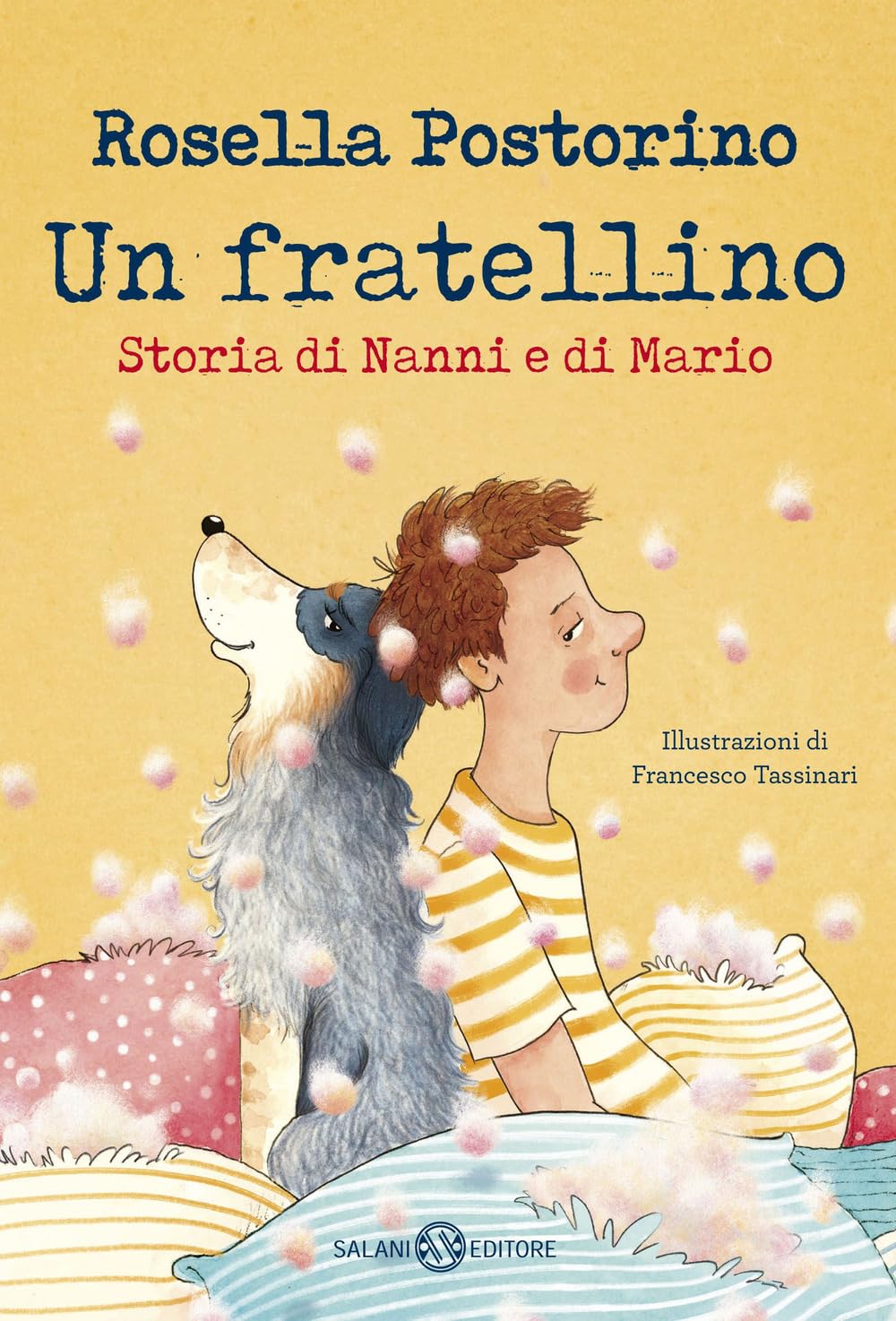 Un fratellino. Storia di Nanni e di Mario - Rosella Postorino