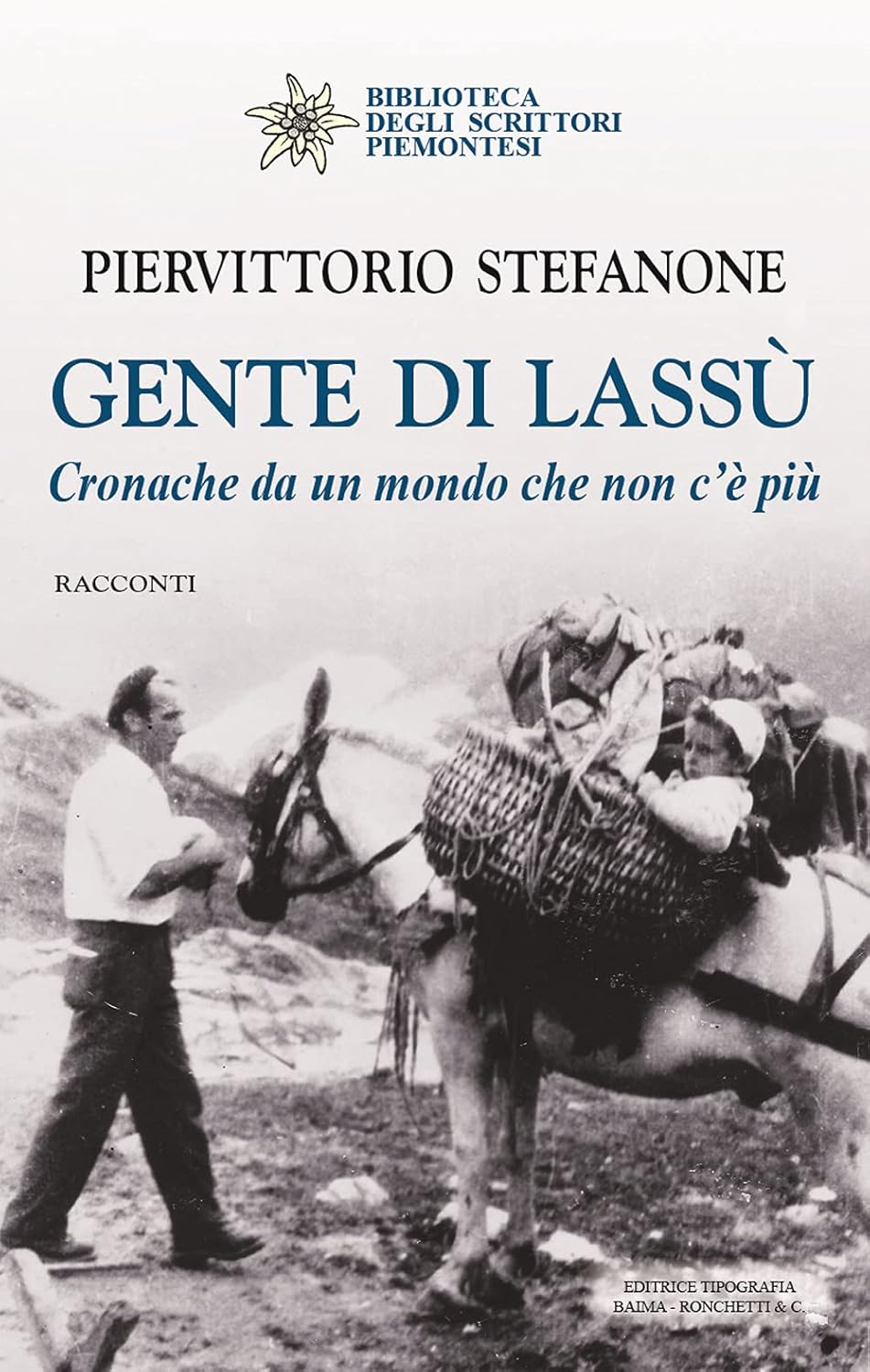Gente di lassù. Cronache da un mondo che non c’è più - Piervittorio Stefanone
