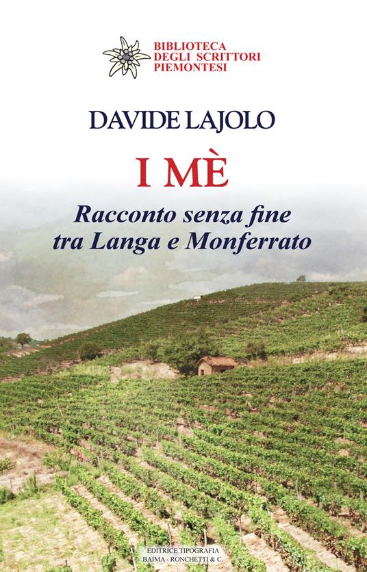 I mè. Racconto senza fine tra Langa e Monferrato - Davide Lajolo