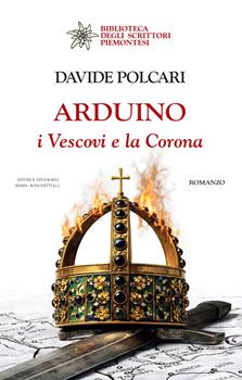 Arduino. I Vescovi e la Corona - Davide Polcari