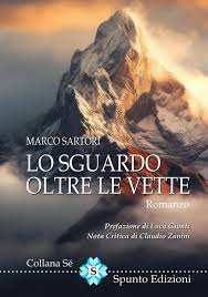 Lo sguardo oltre le vette - Marco Sartori